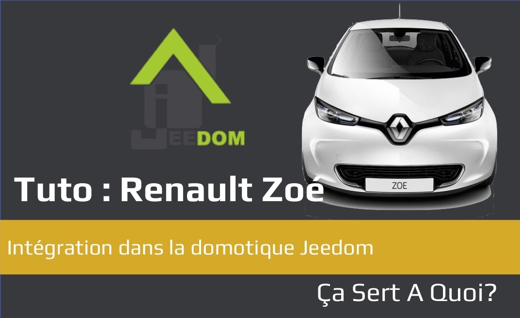 Tuto Connecter Une Renault Zoe Avec La Domotique Jeedom Ca Sert A Quoi